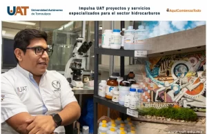 Impulsa UAT proyectos y servicios especializados para el sector hidrocarburos