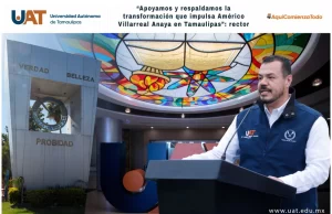 “Apoyamos y respaldamos la transformación que impulsa Américo Villarreal Anaya en Tamaulipas”: rector
