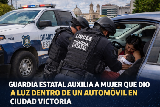 Guardia Estatal auxilia a mujer que dio a luz dentro de un automóvil en Ciudad Victoria